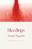 Tinti, Gabriele: Bleedings: Incipit Tragoedia