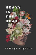 Enyegue, Sumaya: Heavy Is the Head
