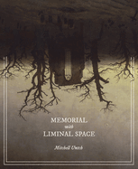 Untch, Mitchell: Memorial with Liminal Space