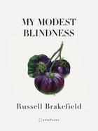 Brakefield, Russell: My Modest Blindness