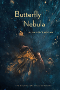 Hogan, Laura Reece: Butterfly Nebula