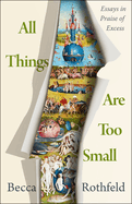 Rothfeld, Becca: All Things Are Too Small