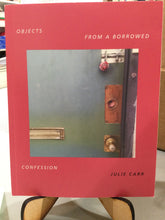 [Rare] Carr, Julia: Objects From a Borrowed Confession [used paperback]