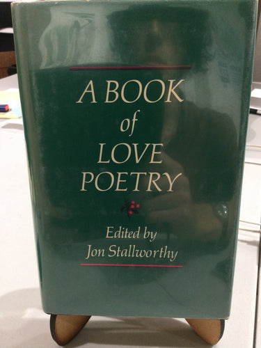 Ed. Stallworthy, Jon: A Book of Love Poetry [used hardcover]