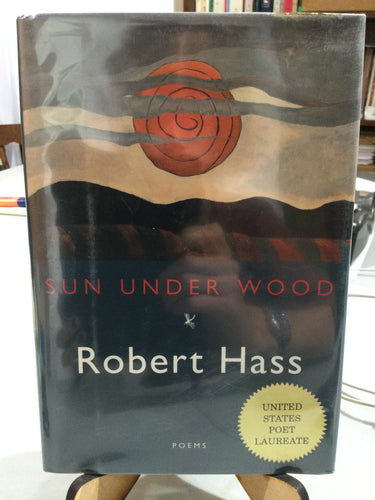 Hass, Robert: Sun Under Wood [used hardcover]