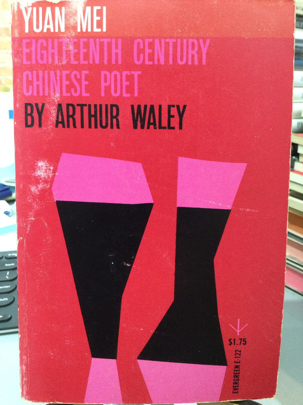 Waley, Arthur: Yuan Mei: Eighteenth Century Chinese Poet [used paperback]