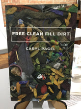 Pagel, Caryl: Free Clean Fill Dirt [used paperback]