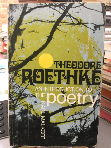 Malkoff, Karl: Theodore Roethke: An Introduction to the Poetry [used paperback]