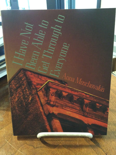 [Rare] Moschovakis, Anna: I Have Not Been Able to Get Through to Everyone [used paperback]