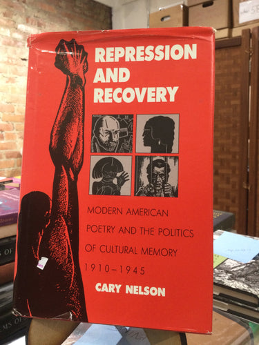 Nelson, Cary: Repression and Recover: Modern American Poetry and the Politics of Cultural Memory 1910-1945 [used hardcover]