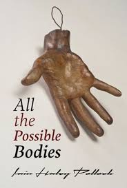 [09/16/25] Pollock, Iain Haley: All the Possible Bodies