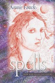 Finch, Annie: Spells: New & Selected Poems (HB)