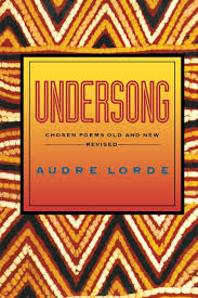 Lore, Audre: Undersong: Chosen Poems Old and New