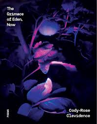 Clevidence, Cody-Rose: The Grimace of Eden, Now
