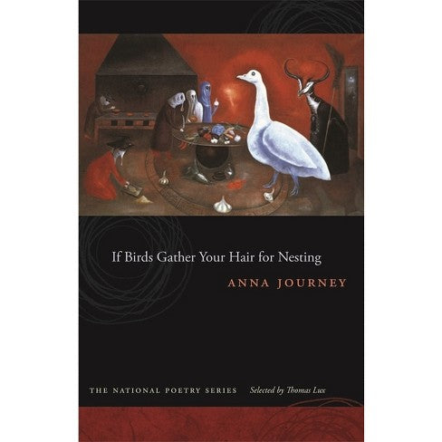 Journey, Anna: If Birds Gather Your Hair for Nesting