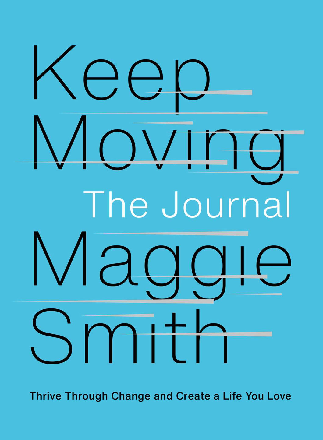 Smith, Maggie: Keep Moving: The Journal