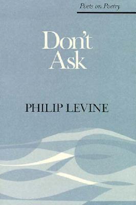 Levine, Philip: Don't Ask [used paperback]