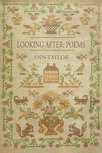 Taylor, Ann: Looking After: Poems