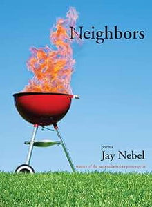 Nebel, Jay: Neighbors [used paperback]