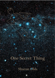 Olds, Sharon: One Secret Thing [used paperback]