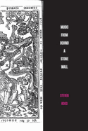 Rood, Steven: music from behind a stone wall