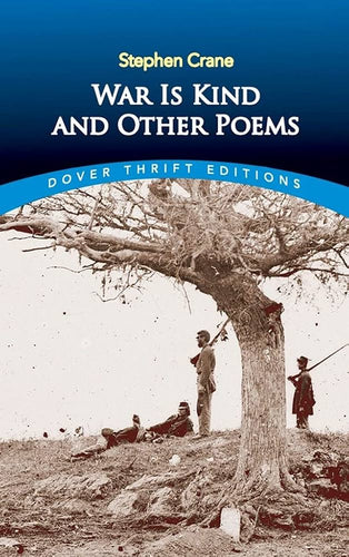 Crane, Stephen: War is Kind and Other Poems