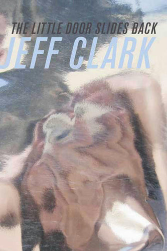 Clark, Jeff: The Little Door Slides Back