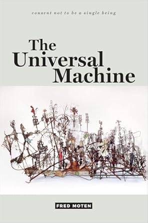 Moten, Fred: The Universal Machine