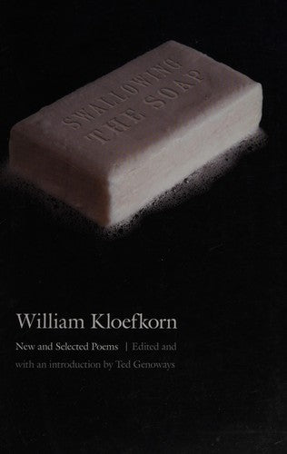 Kloefkorn, William: Swallowing the Soap: New & Selected Poems