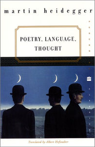 Heidegger, Martin: Poetry, Language, Thought