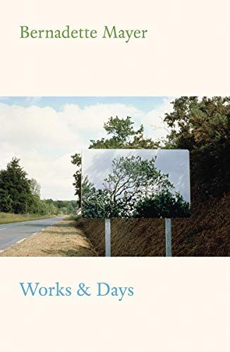 Mayer, Bernadette: Works & Days