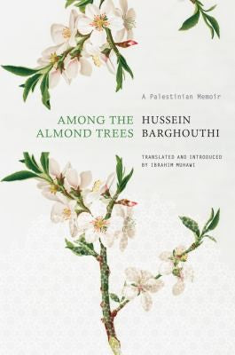 [W4G] Barghouthi, Hussein: Among the Almond Trees (HB)