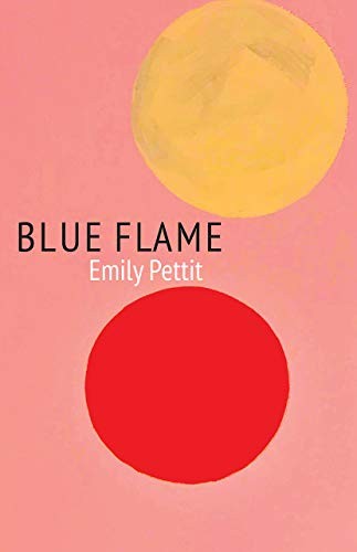 Pettit, Emily: Blue Flame