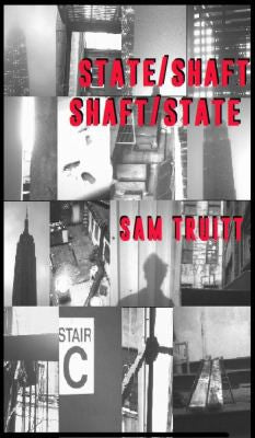 Truitt, Sam: State/Shaft Shaft/State
