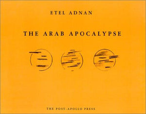 Adnan, Etel: Arab Apocalypse, The
