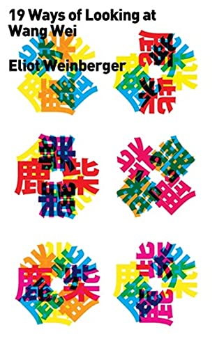 Weinberger, Eliot: Nineteen Ways of Looking at Wang Wei