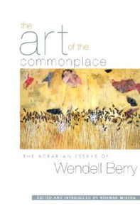 Berry, Wendell: The Art of the Commonplace