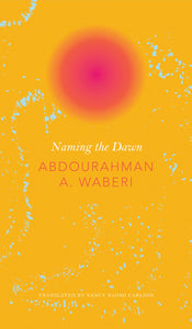 Waberi, Abdourahman A.: Naming the Dawn [used hardcover]