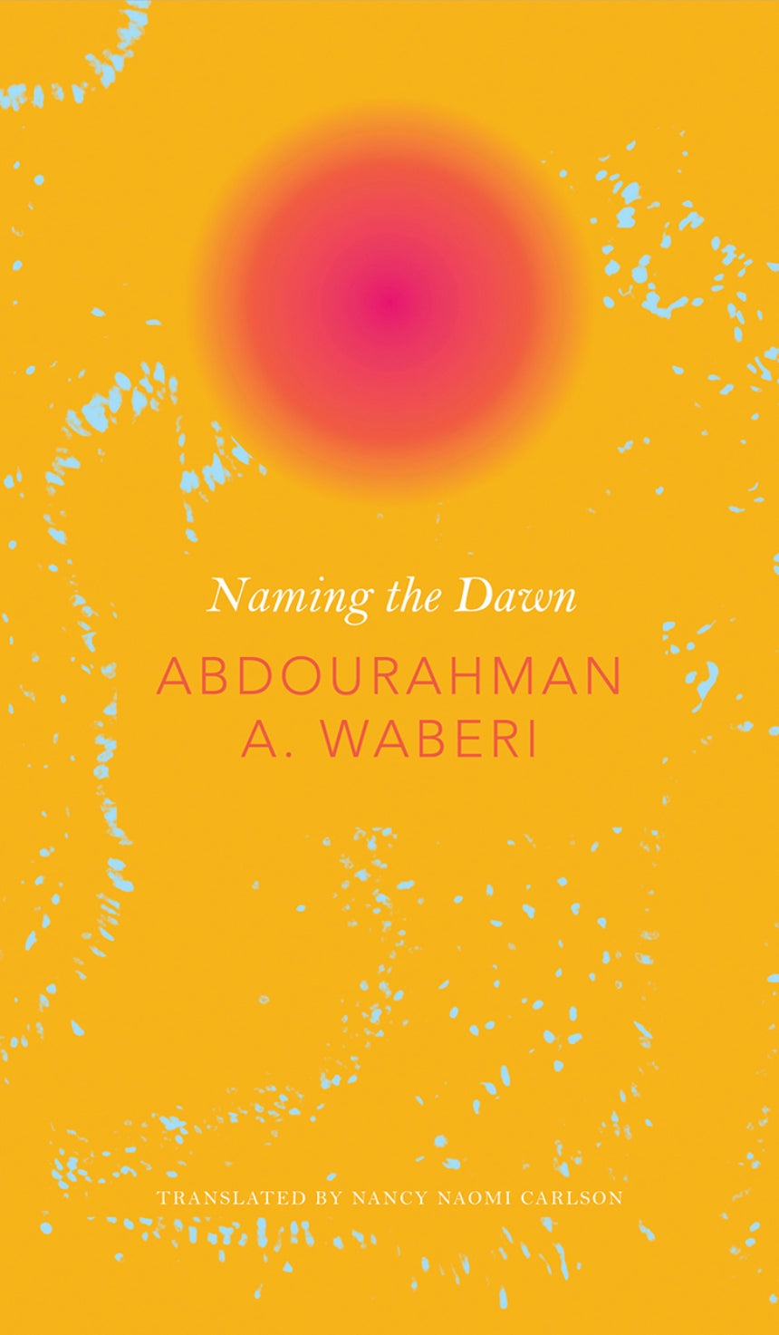 Waberi, Abdourahman A.: Naming the Dawn [used hardcover]