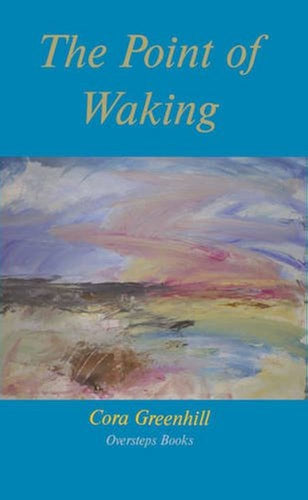 Greenhill, Cora: The Point of Waking