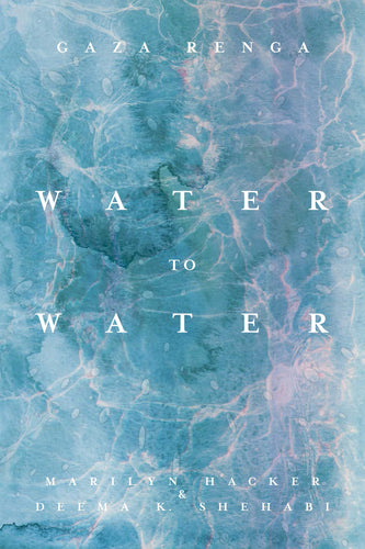 [11/04/25] Hacker, Marilyn & Shehabi, Deema K: Water to Water: Gaza Renga