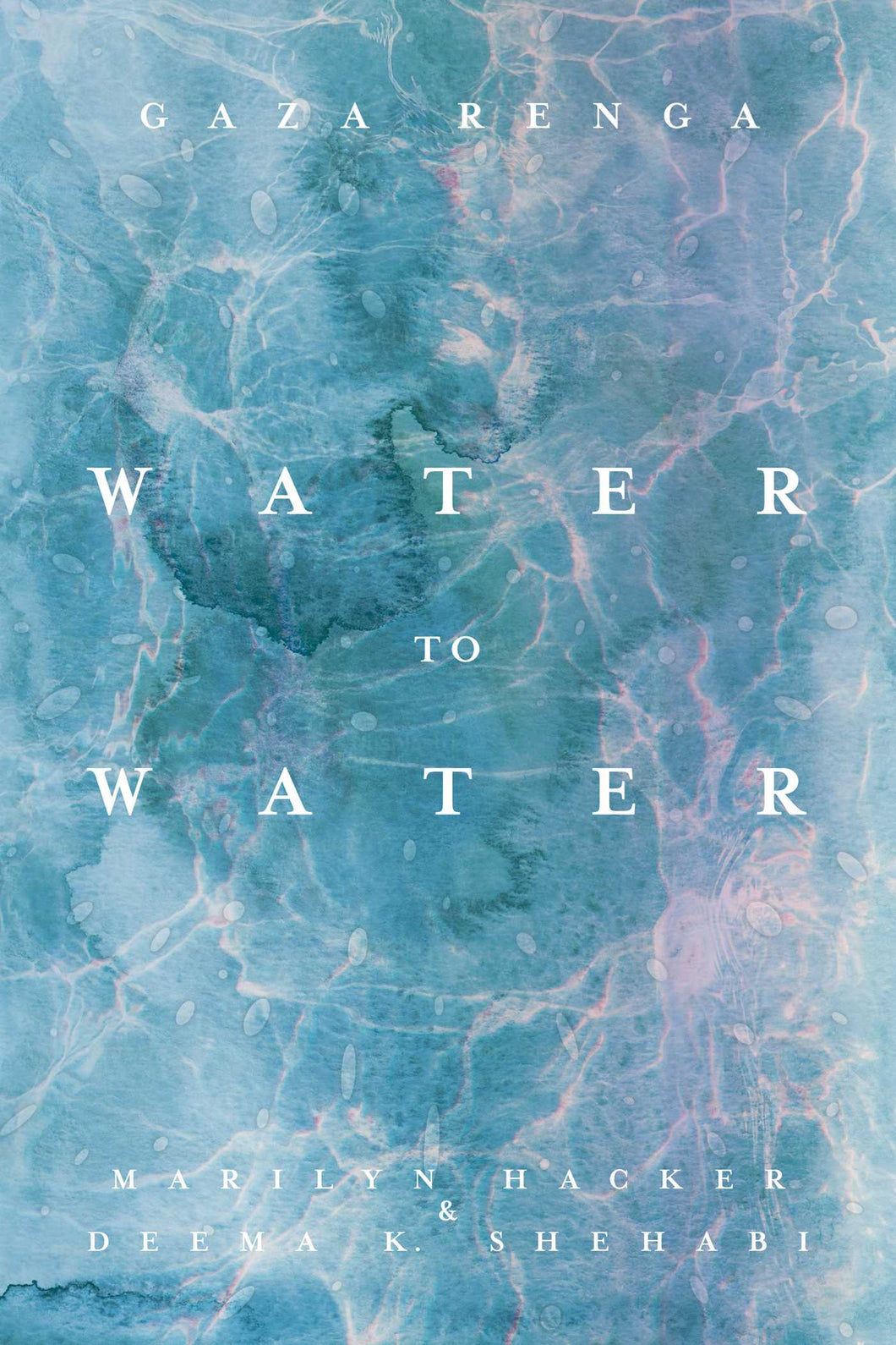 [11/04/25] Hacker, Marilyn & Shehabi, Deema K: Water to Water: Gaza Renga