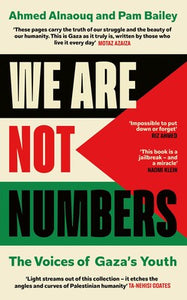 Alnaouq, Ahmed & Bailey, Pam (eds.): We Are Not Numbers (HB)