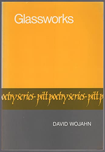 Wojahn, David: Glassworks [used paperback]