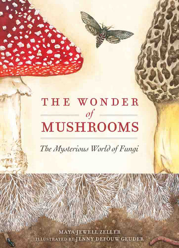 [09/23/25] Zeller, Maya Jewell: The Wonder of Mushrooms (HB)