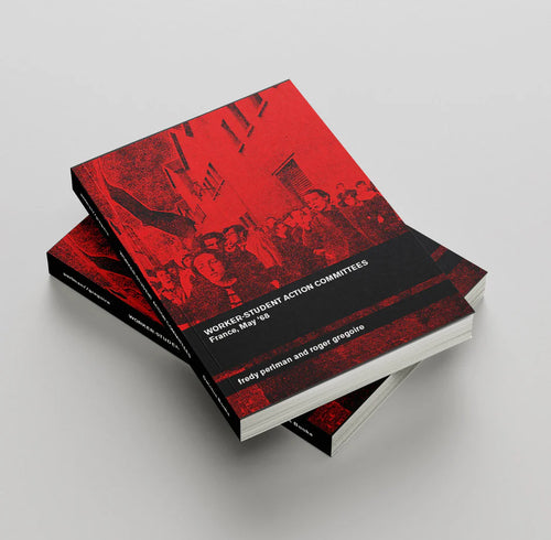 [W4G] Perlman, Fredy & Roger Gregoire: Worker-Student Action Committees: France, May '68