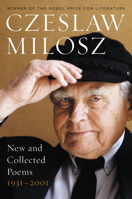Milosz, Czeslaw: New & Collected Poems 1931-2001