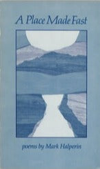 Halperin, Mark: A Place Made Fast [used paperback]
