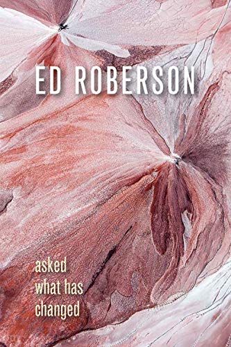 Roberson, Ed: Asked What Has Changed [used paperback]