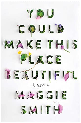 Smith, Maggie: You Could Make This Place Beautiful